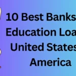 10 Best Banks For Education Loan In United States of America