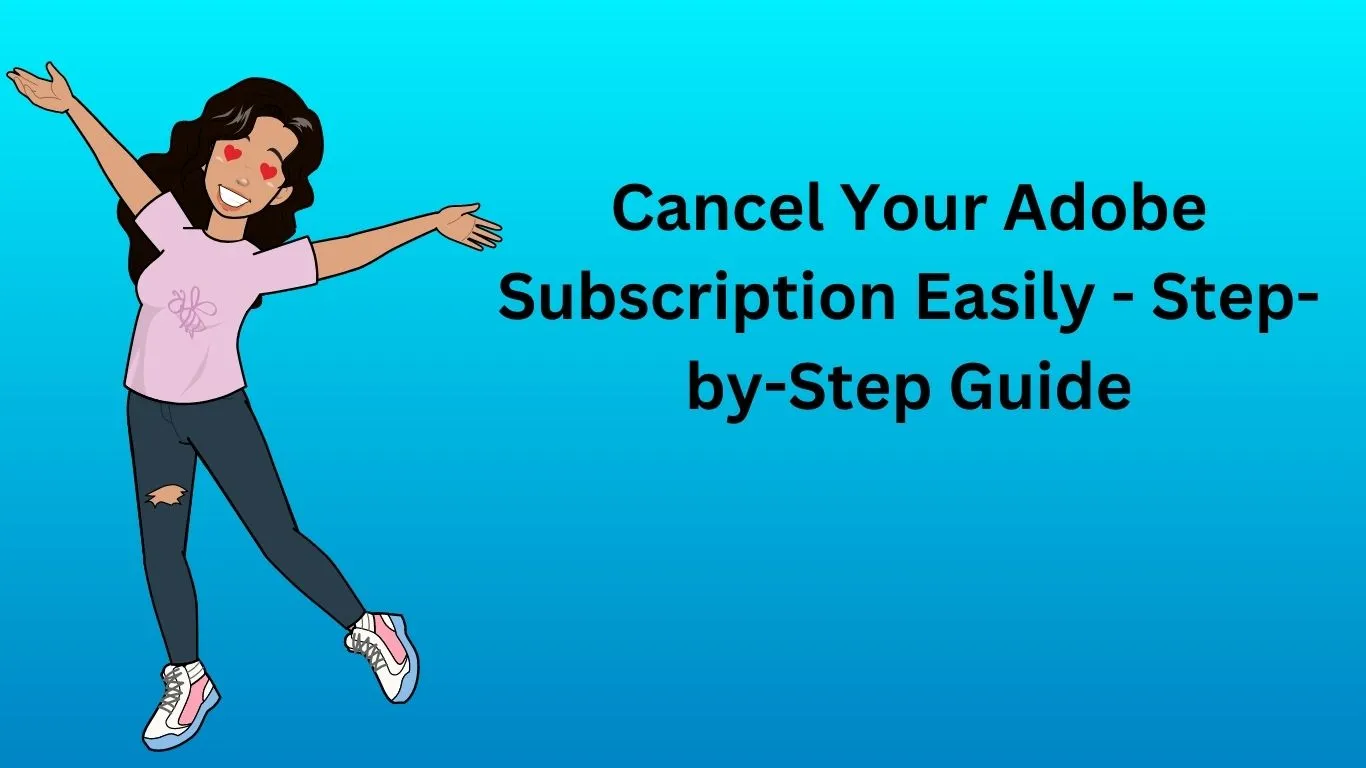 Cancel Your Adobe Subscription Easily - Step-by-Step Guide
