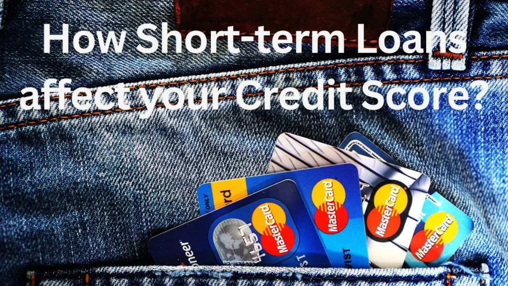 How Short-term Loans affect your Credit Score