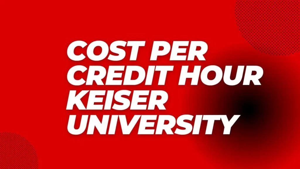 Cost Per Credit Hour Keiser University