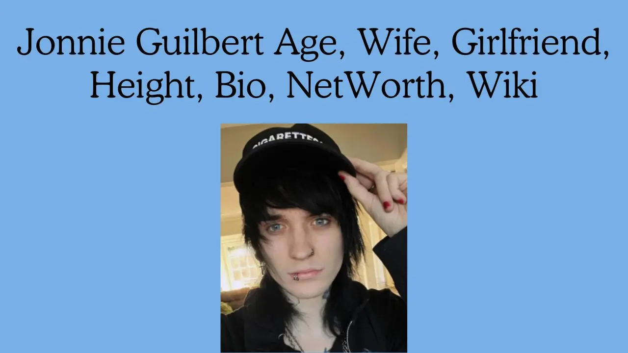 Jonnie Guilbert Age, Wife, Girlfriend, Height, Bio, NetWorth, Wiki