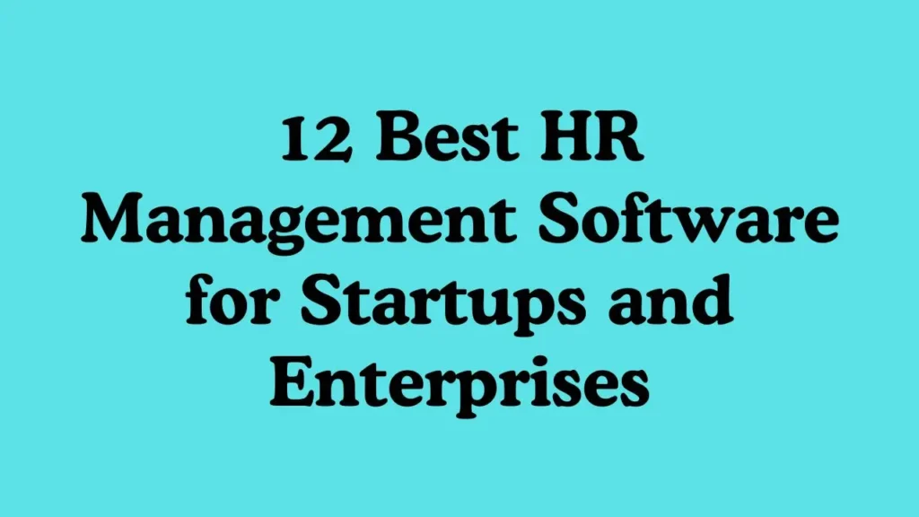 12 Best HR Management Software for Startups and Enterprises