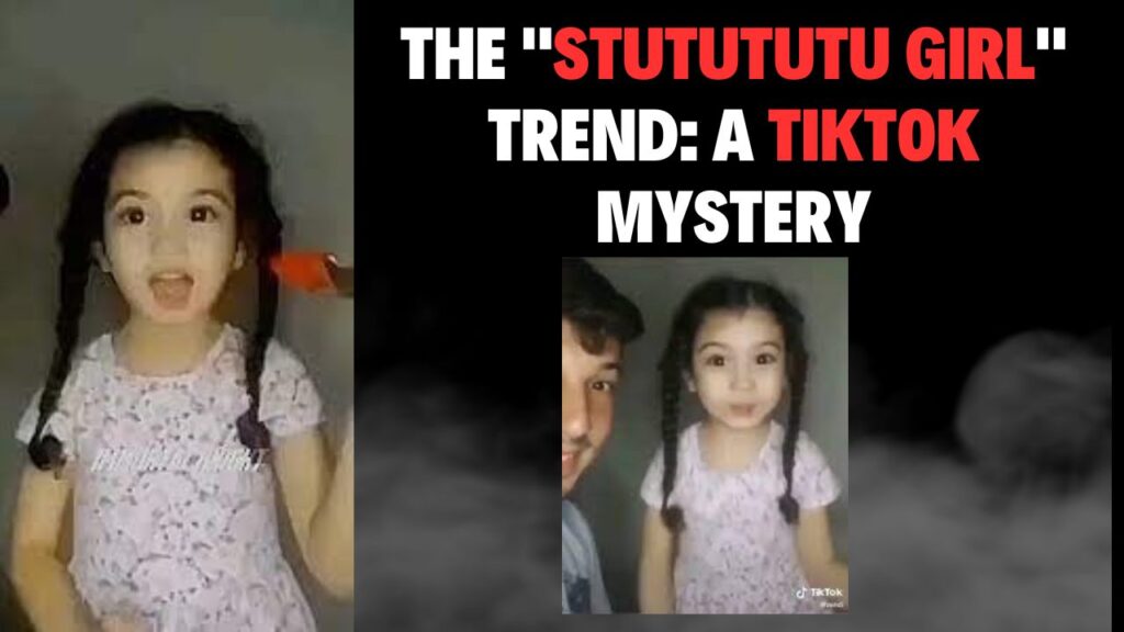 The Stutututu Girl Trend A TikTok Mystery