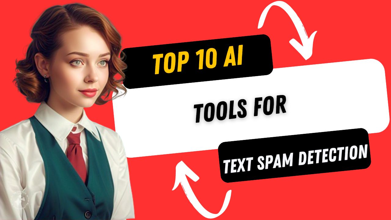 Top 10 AI Tools for Text Spam Detection